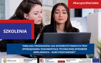 Szkolenie „Obsługa programów CAD wykorzystywanych przy sporządzaniu dokumentacji technicznej wyrobów meblarskich – kurs podstawowy”